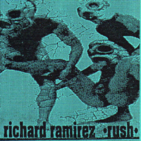 Richard Ramirez - Rush