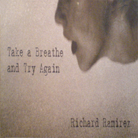 Richard Ramirez - Take A Breath And Try Again