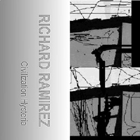 Richard Ramirez - Civilization Hysteria