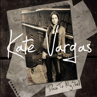 Vargas, Kate - Down To My Soul