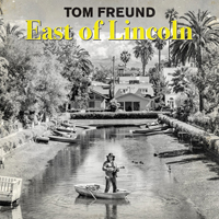 Tom Freund - East of Lincoln