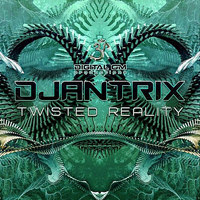 Djantrix - Twisted Reality (EP)