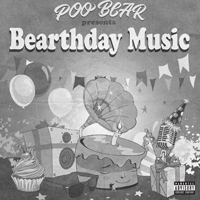 Poo Bear - Poo Bear Presents: Bearthday Music