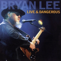 Lee, Bryan - Live & Dangerous