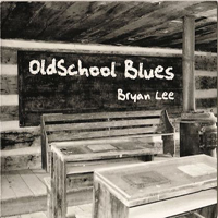 Lee, Bryan - Old School Blues