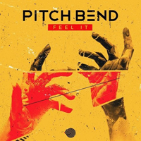 Pitch Bend - Feel It (Single)