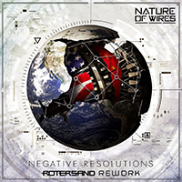 Nature Of Wires - Negative Resolutions (Rotersand Rework)