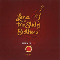 Lena & The Slide Brothers - Turn It On