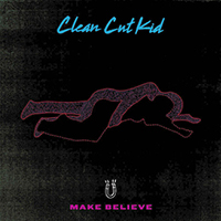 Clean Cut Kid - Make Believe (Single)