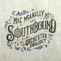 Mac McAnally - Southbound: The Orchestra Project