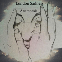 London Sadness - Anamnesis