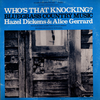 Hazel Dickens - Who's That Knocking
