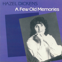Hazel Dickens - Few Old Memories