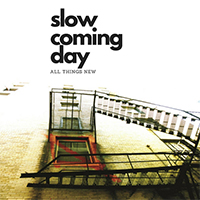 Slow Coming Day - All Things New (Single)