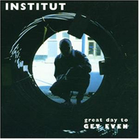 Institut - Great Day To Get Even