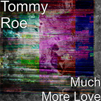 Roe, Tommy - Much More Love (Single, Reissue 2014)