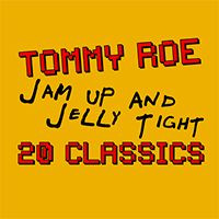 Roe, Tommy - Jam Up and Jelly Tight - 20 Classics (Reissue 2009)