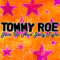 Roe, Tommy - Jam Up and Jelly Tight (Reissue 2011)