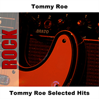 Roe, Tommy - Tommy Roe Selected Hits