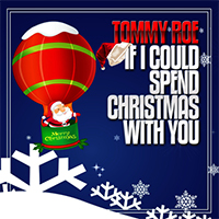 Roe, Tommy - If I Could Spend Christmas With You (Single)