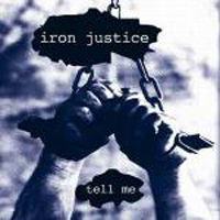 Iron Justice - Tell Me