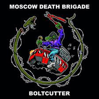 Moscow Death Brigade - Boltcutter