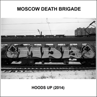 Moscow Death Brigade - Hoods Up