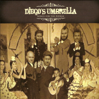 Diego's Umbrella - Songs For The Juerga