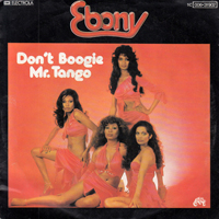 Ebony - Don't Boogie Mr. Tango/Slacker (7'' Single)