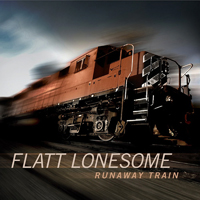 Flatt Lonesome - Runaway train
