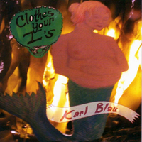 Karl Blau - Clothes Your I's