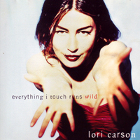 Carson, Lori - Everything I Touch Runs Wild