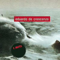 De Crescenzo, Eduardo - I Miti