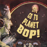 Flatfoot Shakers - Let's Go To Planet Bop!