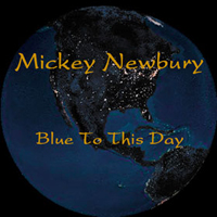 Newbury, Mickey - Blue To This Day