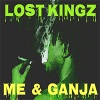 Lost Kingz - Me and Ganja (Single)