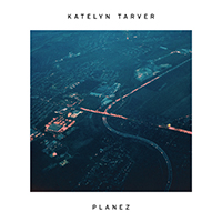 Tarver, Katelyn - Planez (Single)