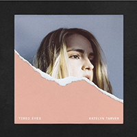 Tarver, Katelyn - Tired Eyes (feat. Jake Scott) (EP)