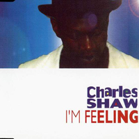 Shaw, Charles - I'm Feeling (Single)