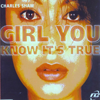 Shaw, Charles - Girl You Now It's True (EP)