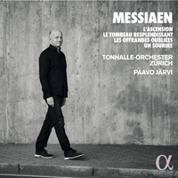 Paavo Jarvi - Messiaen: L'Ascension, Le Tombeau resplendissant, Les Offrandes oubliees, Un sourire 