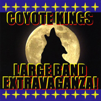 Coyote Kings - Coyote Kings' Large Band Extravaganza!