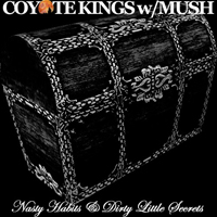 Coyote Kings - Nasty Habits & Dirty Little Secrets