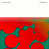 Wowflower - Feverdream