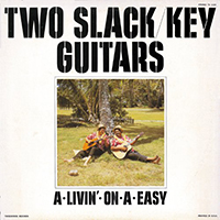 Gabby Pahinui - Two Slack Key Guitars A-Livin-On-Easy