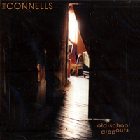 Connells - Old-School Dropouts