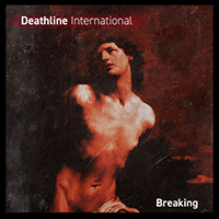 Deathline International - Breaking (Single)