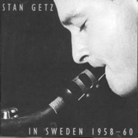 Stan Getz - In Sweden 1958-60 (CD 1)