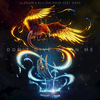 ILLENIUM - Don't Give up on Me (feat. Kill The Noise, Mako) (Single)