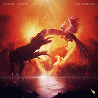 ILLENIUM - Feel Something (with Excision, I Prevail) (Single)